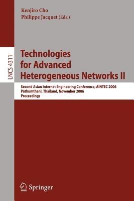 Technologies for Advanced Heterogeneous Networks II: Second Asian Internet Engineering Conference, AINTEC 2006, Pathumthani, Thailand, November 28-30, 2006, Proceedings - cover