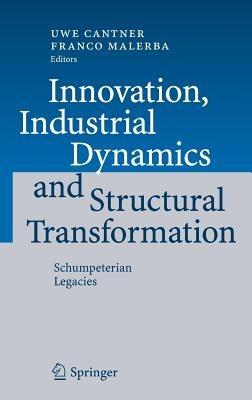 Innovation, Industrial Dynamics and Structural Transformation: Schumpeterian Legacies - cover