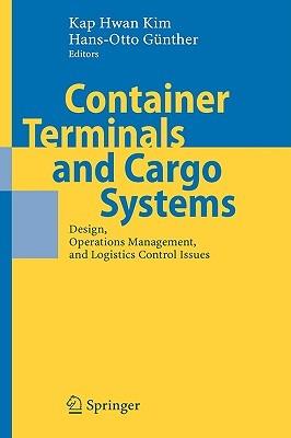 Container Terminals and Cargo Systems: Design, Operations Management, and Logistics Control Issues - cover