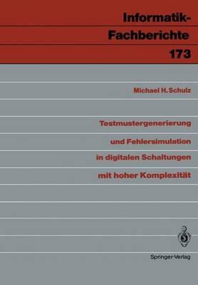 Testmustergenerierung und Fehlersimulation in digitalen Schaltungen mit hoher Komplexität - Michael H. Schulz - cover