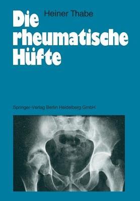Die rheumatische Hüfte - Heiner Thabe - cover
