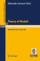 Theory of Moduli: Lectures given at the 3rd 1985 Session of the Centro Internazionale Matematico Estivo (C.I.M.E.) held at Montecatini Terme, Italy, June 21-29, 1985 - cover