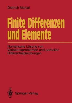 Finite Differenzen und Elemente: Numerische Lösung von Variationsproblemen und partiellen Differentialgleichungen - Dietrich Marsal - cover