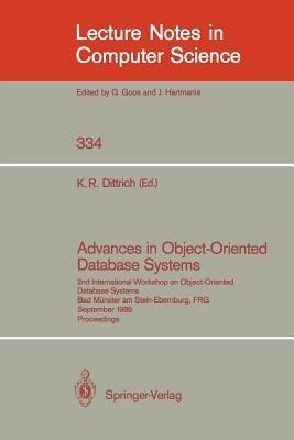 Advances in Object-Oriented Database Systems: 2nd International Workshop on Object-Oriented Database Systems, Bad Münster am Stein-Ebernburg, FRG, September 27-30, 1988, Proceedings - cover