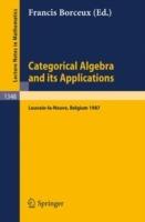 Categorical Algebra and its Applications: Proceedings of a Conference, Held in Louvain-la-Neuve, Belgium, July 26 - August 1, 1987 - cover