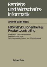 Lebenszyklusorientiertes Produktcontrolling: Ansätze zur computergestützten Realisierung mit einer Rechnungswesen-Daten- und -Methodenbank