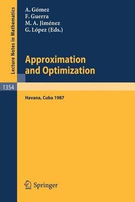 Approximation and Optimization: Proceedings of the International Seminar, held in Havana, Cuba, January 12-16, 1987 - cover