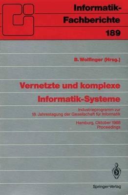 Vernetzte und komplexe Informatik-Systeme: Industrieprogramm zur 18. Jahrestagung der Gesellschaft für Informatik, Hamburg, 18./19. Oktober 1988. Proceedings - cover