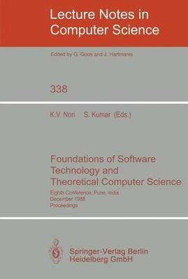 Foundations of Software Technology and Theoretical Computer Science: Eighth Conference, Pune, India, December 21-23, 1988. Proceedings - cover