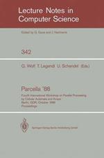 Proceedings / Parcella 1988: Fourth International Workshop on Parallel Processing by Cellular Automata and Arrays, Berlin, GDR, October 17-21, 1988