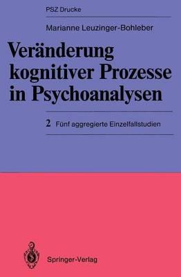 Veränderung kognitiver Prozesse in Psychoanalysen: 2 Fünf aggregierte Einzelfallstudien - Marianne Leuzinger-Bohleber - cover