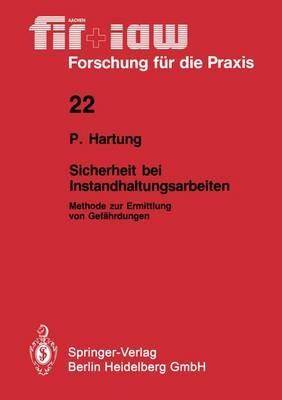 Sicherheit bei Instandhaltungsarbeiten: Methode zur Ermittlung von Gefährdungen - Peter Hartung - cover