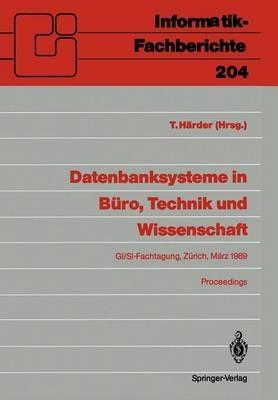 Datenbanksysteme in Büro, Technik und Wissenschaft: GI/SI-Fachtagung Zürich, 1.–3. März 1989 Proceedings - cover