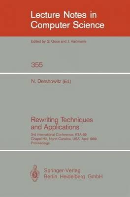 Rewriting Techniques and Applications: 3rd International Conference, RTA-89, Chapel Hill, North Carolina, USA, April 3-5, 1989, Proceedings - cover