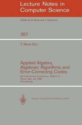 Applied Algebra, Algebraic Algorithms and Error-Correcting Codes: 6th International Conference, AAECC-6, Rome, Italy, July 4-8, 1988. Proceedings - cover