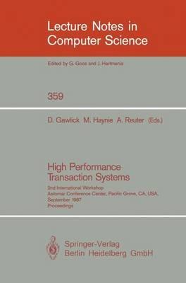 High Performance Transaction Systems: 2nd International Workshop, Asilomar Conference Center, Pacific Grove, CA, USA, September 28-30, 1987. Proceedings - cover