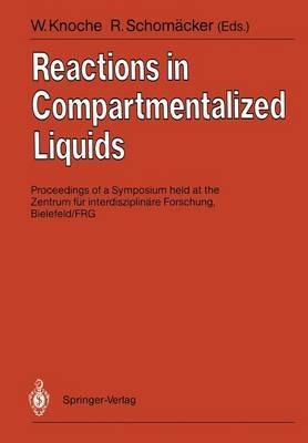 Reactions in Compartmentalized Liquids: Proceedings of a Symposium held at the Zentrum für interdisziplinäre Forschung, Bielefeld/ FRG, September 11.–14, 1988 - cover