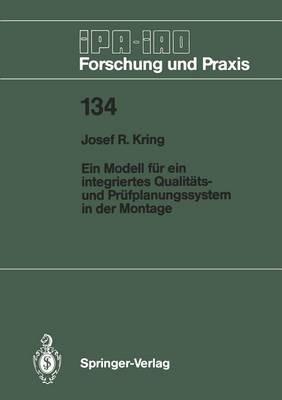 Ein Modell für ein integriertes Qualitäts- und Prüfplanungssystem in der Montage - Josef R. Kring - cover