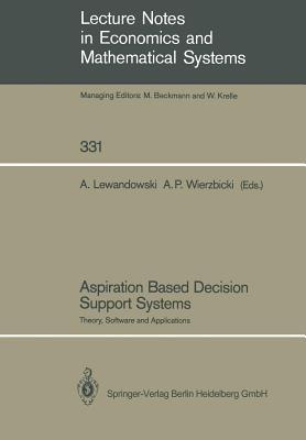 Aspiration Based Decision Support Systems: Theory, Software and Applications - cover