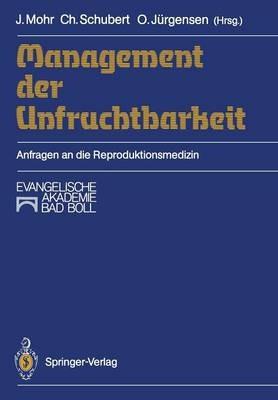 Management der Unfruchtbarkeit: Anfragen an die Reproduktionsmedizin - cover
