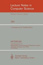 MFDBS 89: 2nd Symposium on Mathematical Fundamentals of Database Systems, Visegrad, Hungary, June 26-30, 1989. Proceedings