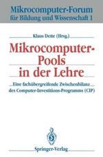 Mikrocomputer-Pools in der Lehre: Eine fachübergreifende Zwischenbilanz des Computer-Investitions-Programms (CIP)