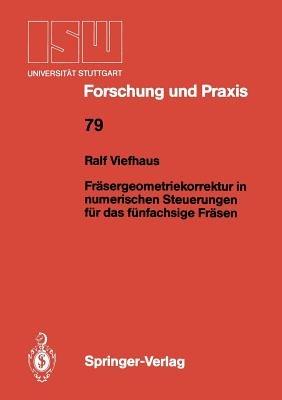 Fräsergeometriekorrektur in numerischen Steuerungen für das fünfachsige Fräsen - Ralf Viefhaus - cover