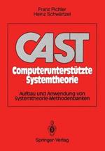 CAST Computerunterstützte Systemtheorie: Aufbau und Anwendung von Systemtheorie-Methodenbanken
