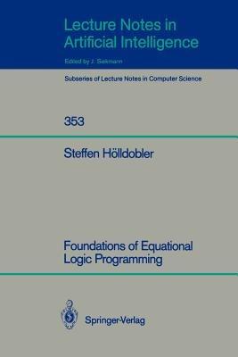 Foundations of Equational Logic Programming - Steffen Hölldobler - cover