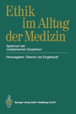 Ethik im Alltag der Medizin: Spektrum der medizinischen Disziplinen - cover