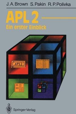APL2: Ein erster Einblick - James A. Brown,Sandra Pakin,Raymond P. Polivka - cover