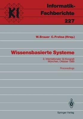 Wissensbasierte Systeme: 3. Internationaler GI-Kongreß München, 16.–17. Oktober 1989 Proceedings - cover