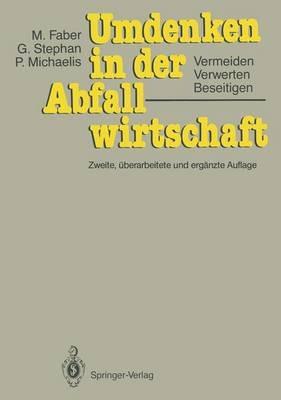 Umdenken in der Abfallwirtschaft: Vermeiden, Verwerten, Beseitigen - Malte Faber,Gunter Stephan,Peter Michaelis - cover