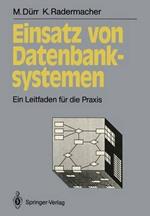 Einsatz von Datenbanksystemen: Ein Leitfaden für die Praxis