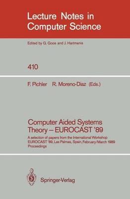 Computer Aided Systems Theory - EUROCAST '89: A selection of papers from the International Workshop EUROCAST '89, Las Palmas, Spain, February 26 - March 4, 1989. Proceedings - cover