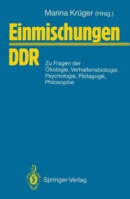 Einmischungen / DDR: zu Fragen der Ökologie, Verhaltensbiologie, Psychologie, Pädagogik, Philosophie u. a. - Lebrecht Jeschke,Hans-Dieter Schmidt,Michael Succow - cover