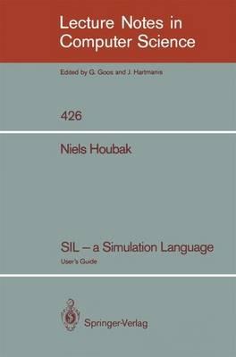SIL - a Simulation Language: User's Guide - Niels Houbak - cover