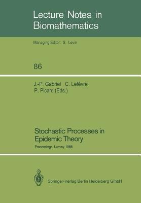 Stochastic Processes in Epidemic Theory: Proceedings of a Conference held in Luminy, France, October 23–29, 1988 - cover