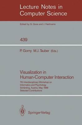Visualization in Human-Computer Interaction: 7th Interdisciplinary Workshop on Informatics and Psychology, Schärding, Austria, May 24-27, 1988. Selected Contributions - cover