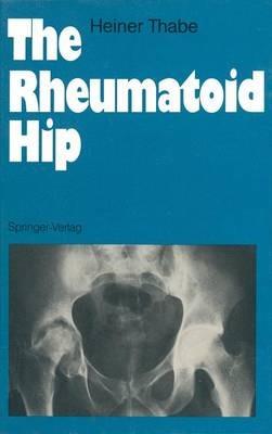 The Rheumatoid Hip - Heiner Thabe - cover