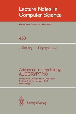 Advances in Cryptology - AUSCRYPT '90: International Conference on Cryptology Sydney, Australia, January 8-11, 1990 - cover