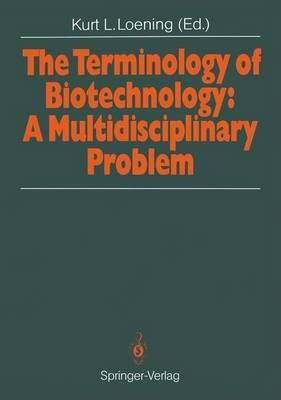 The Terminology of Biotechnology: A Multidisciplinary Problem: Proceedings of the 1989 International Chemical Congress of Pacific Basin Societies PACIFICHEM ’89 - cover
