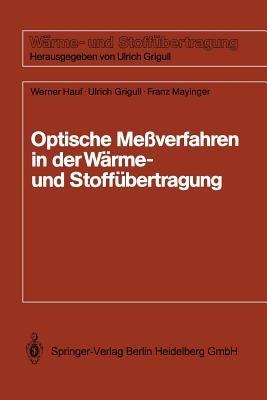 Optische Meßverfahren der Wärme- und Stoffäbertragung - Werner Hauf,Ulrich Grigull,Franz Mayinger - cover