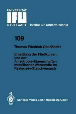 Ermittlung der Fließkurven und der Anisotropie-Eigenschaften metallischer Werkstoffe im Rastegaev-Stauchversuch - Thomas F. Oberländer - cover