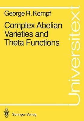 Complex Abelian Varieties and Theta Functions - George R. Kempf - cover