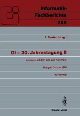 GI — 20. Jahrestagung II: Informatik auf dem Weg zum Anwender Stuttgart, 8.–12. Oktober 1990 Proceedings - cover