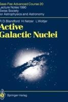 Active Galactic Nuclei: Saas-Fee Advanced Course 20. Lecture Notes 1990. Swiss Society for Astrophysics and Astronomy - R.D. Blandford,H. Netzer,L. Woltjer - cover