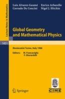 Global Geometry and Mathematical Physics: Lectures given at the 2nd Session of the Centro Internazionale Matematico Estivo (C.I.M.E.) held at Montecatini Terme, Italy, July 4-12, 1988