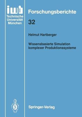 Wissensbasierte Simulation komplexer Produktionssysteme - Helmut Hartberger - cover