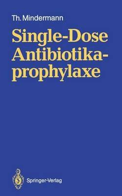 Single-Dose Antibiotikaprophylaxe - Thomas Mindermann - cover